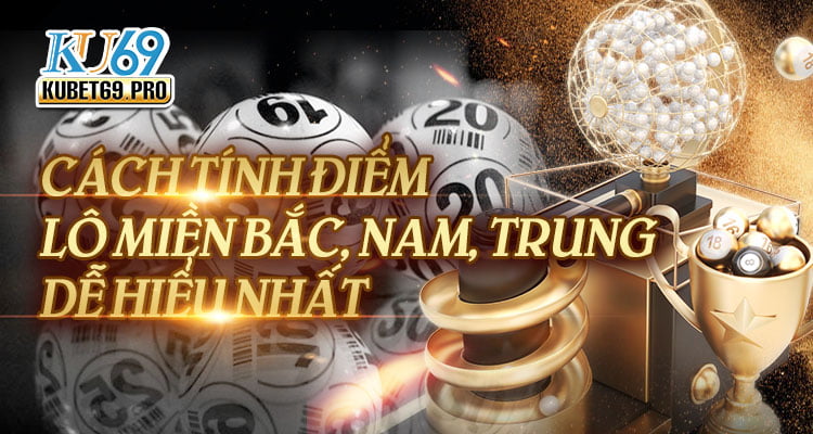 cách tính điểm lô miền bắc trung nam