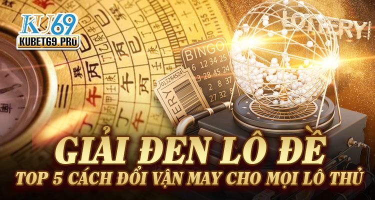 cách giải đen lô đề