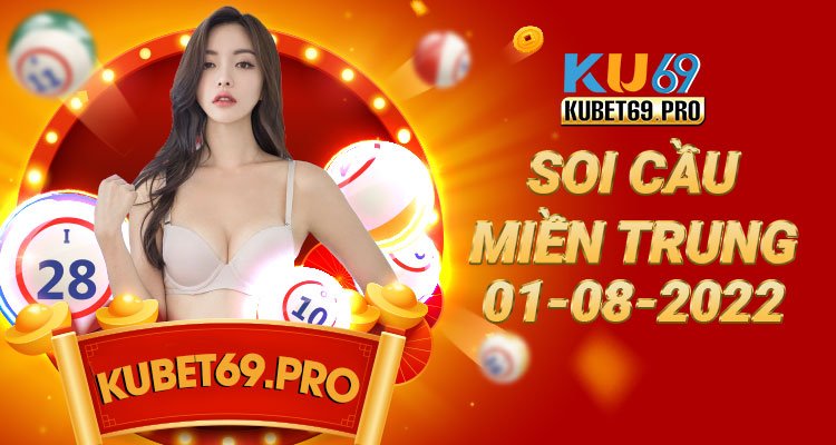 dự đoán xổ số miền trung 1/8/2022 - soi cầu MT 1/8