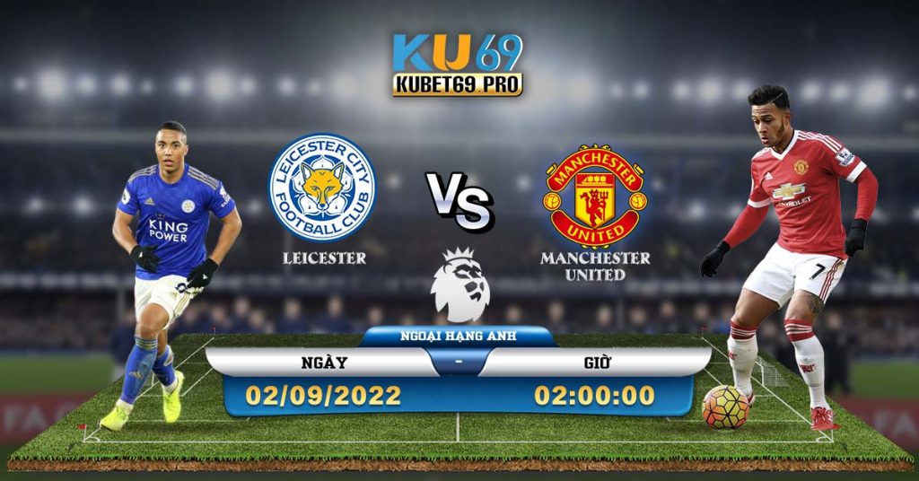 Soi Kèo Nhà Cái Leicester vs Man United 2/9/2022 2h00