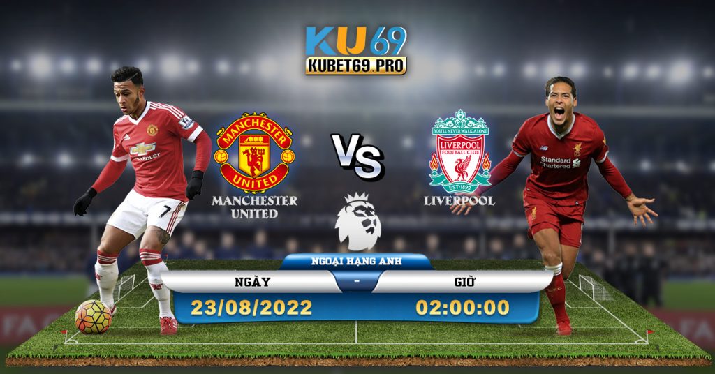 Soi Kèo Nhà Cái Man United vs Liverpool 23/8/2022 2h00