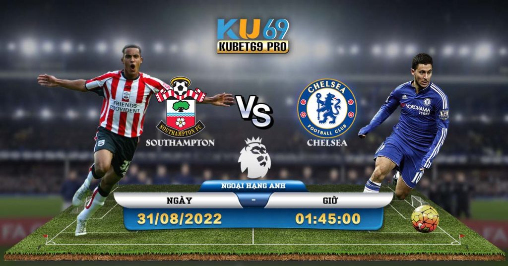 Soi Kèo Nhà Cái Southampton vs Chelsea 31/8/2022 1h45