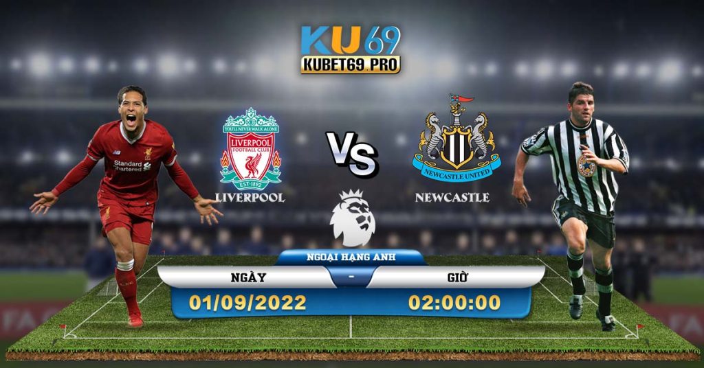 Soi Kèo Nhận Định Liverpool vs Newcastle 192022 2h00