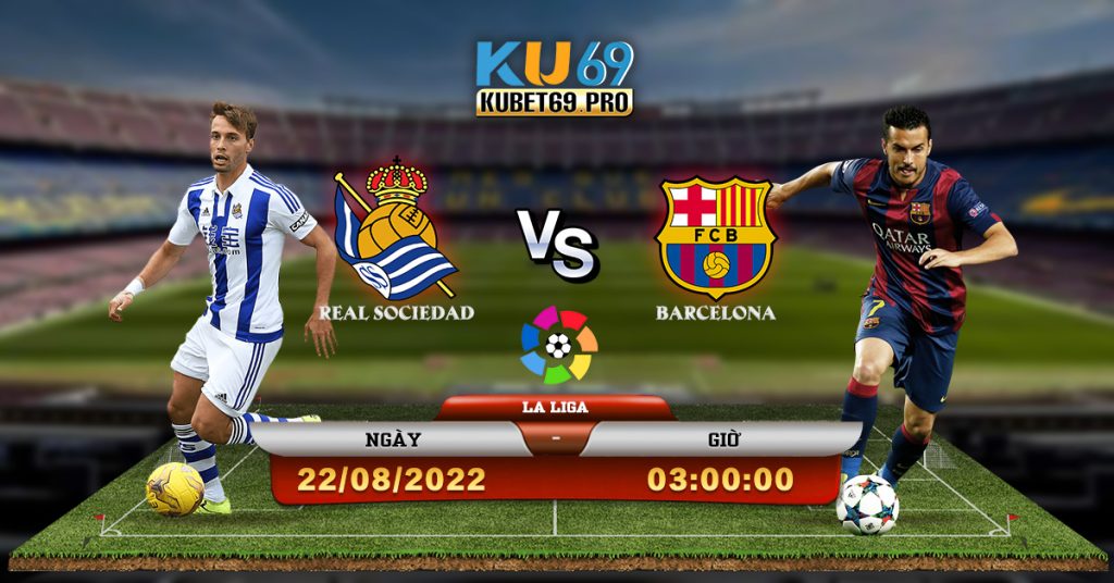 Soi Kèo Dự Đoán Real Sociedad vs Barcelona 22/8/2022 3h00