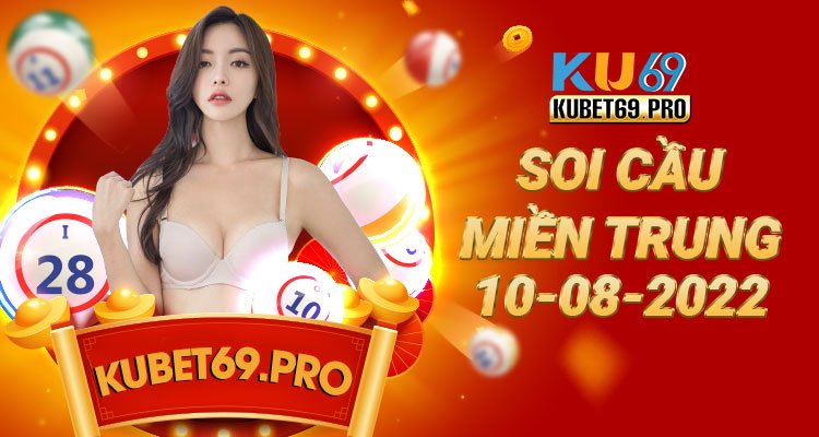 dự đoán xổ số miền trung 10/8/2022 - soi cầu MT 10/8