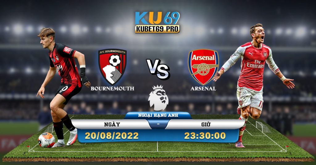 Soi Kèo Nhà Cái Bournemouth vs Arsenal 20/8/2022 23h30