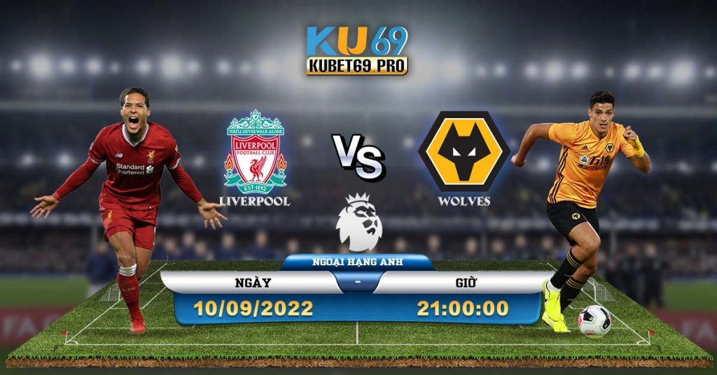 Soi Kèo Nhà Cái Liverpool vs Wolves 10/9/2022 21h00