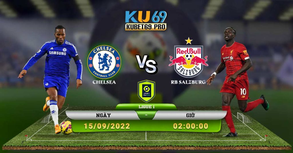 Soi Kèo, Nhận Định Chelsea vs Salzburg 15/9/2022 2h00