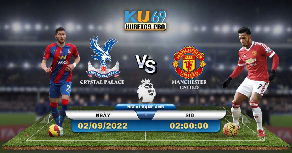 Soi Kèo, Nhận Định Crystal Palace vs Man United 11/9/2022 22h30