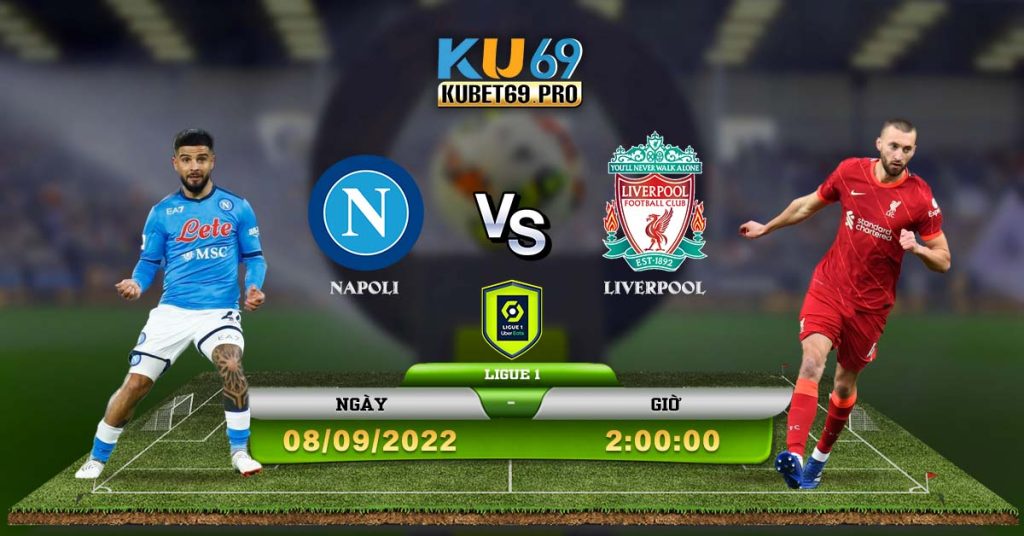 Soi Kèo, Nhận Định Napoli vs Liverpool 892022 2h00